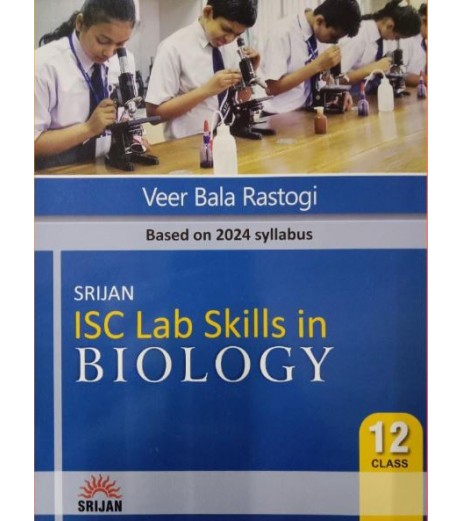 Srijan ISC Lab Skills In Biology Class 12 by Veer Bala Rastogi | Latest Edition